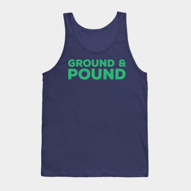 Ground & Pound - MMA Tank Top by Kyle O'Briant